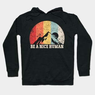 be a nice human Hoodie